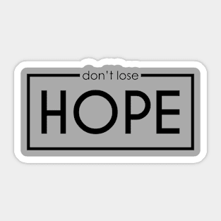 HOPE [DON'T LOSE] Sticker